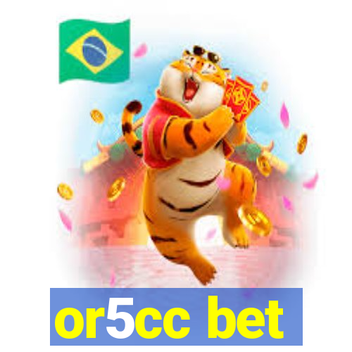 or5cc bet